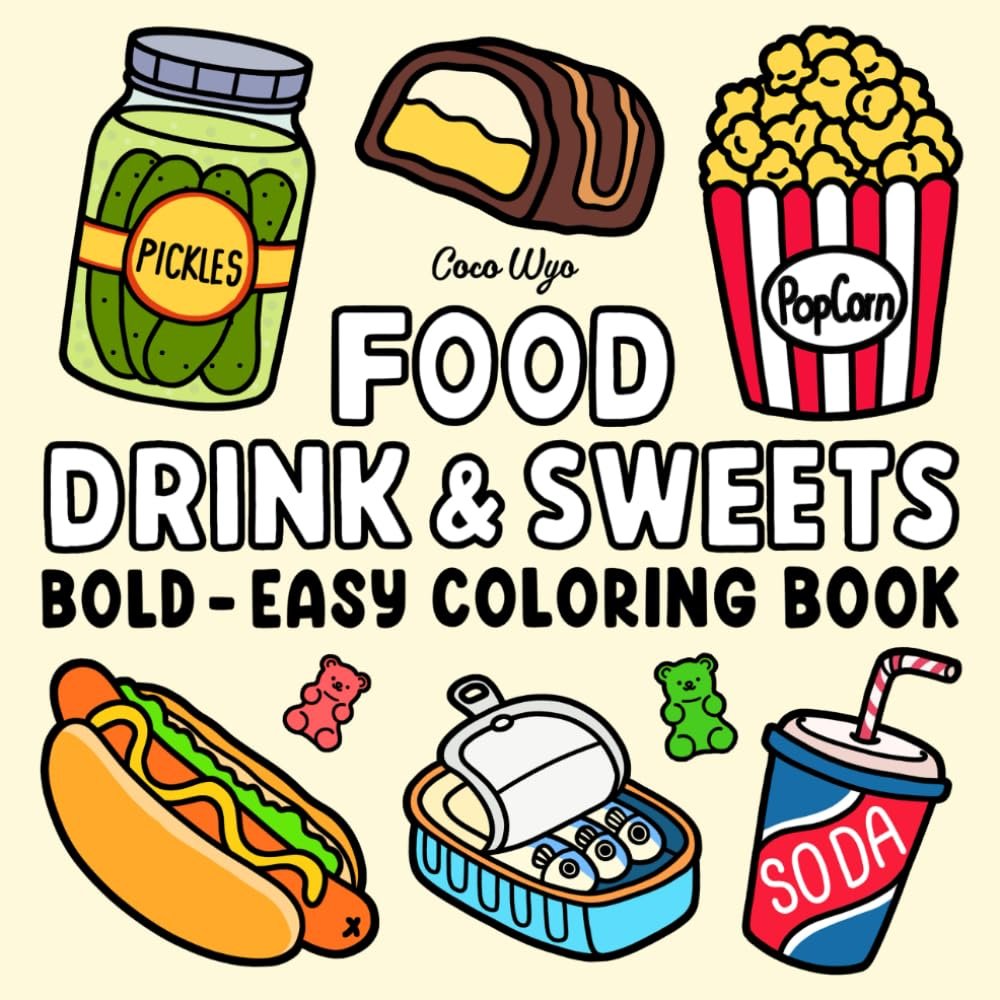 Food Drink & Sweets: Coloring Book for Adults and Kids, Bold and Easy, Simple and Big Designs for Relaxation Featuring a Variety of Foods, Drinks, Desserts and Fruits (Bold & Easy Coloring)